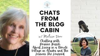 Chatting with Deanne Burch About Living in a Remote Village in Alaska and The Lessons She Learned