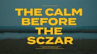 The Calm Before the Sczar