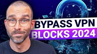 How to BYPASS VPN Blocks in 2024 | Security expert techniques