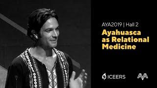 Adam Andros Aronovich | Ayahuasca as Relational Medicine: Intimate Encounters at the Frontiers