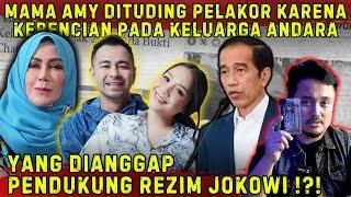 MAMA AMY DITUDING PELAKOR KARENA KEBENCIAN PADA KELUARGA ANDARA YG DIANGGAP PENDUKUNG REZIM JOKOWI!?