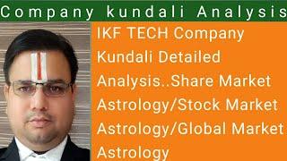 IKF Tech Company Kundali Analysis/Share Market Astrology/Stock Market Astrology/Global Market..