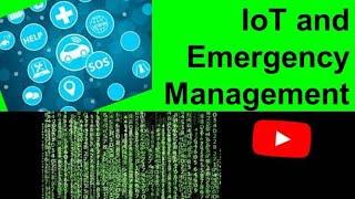 How the Internet of Things is Changing Communities and Emergency Management