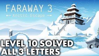 Faraway 3 Arctic Escape - Level 10  Solution With All 3 Letters
