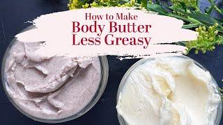 How to Make Body Butter Less Greasy Using Natural Ingredients