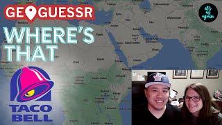 Where's That Taco Bell? - Let's Play Geoguessr