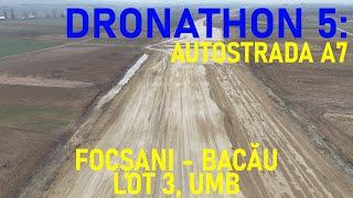 Autostrada A7 - Focșani - Bacău, Lot 3, Filmare Integrală, UMB [13.03.2025] [Ep. 06 - 20%]
