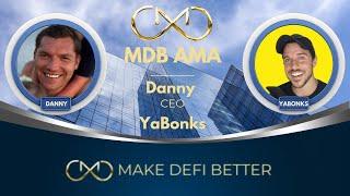 MDB AMA With CEO Danny and YaBonks (Make DeFi Better: MDB, MDB+, Phoenix+, NFTs, DeFi As A Service)