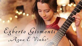 Egberto Gismonti "Agua E Vinho" Julia Lange (Classical Guitar Cover)