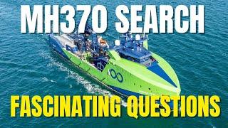 MH370 SEARCH - FASCINATING QUESTIONS  #mh370search