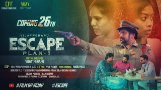 ESCAPE PLAN 1 FULLMOVIE || DIRECTED BY VIJAY PERAPU|| CROWD FUNDING FILM||