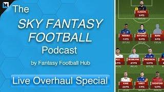 Sky Fantasy Podcast LIVE by Fantasy Football Hub - Second Overhaul Special