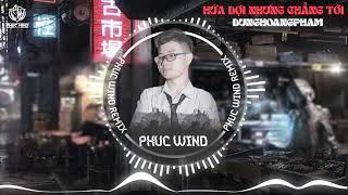 Hứa Đợi Nhưng Chẳng Tới - Dunghoangpham「Phúc Wind ft.Công Đức Remix」/ Official Audio Lyrics Video