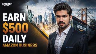 Earn $500 Daily on Amazon USA  | Start Online Business from Saudi Arabia 2025  (Hindi Guide)