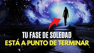 Estas 5 SEÑALES indican que TU FASE DE SOLEDAD está A PUNTO DE TERMINAR