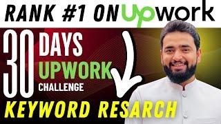 Rank #1 on Upwork in 2025 || Keyword Research for Upwork profile | 30 days Upwork challenge