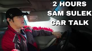 2 Hours Of Sam Sulek Car Talks  (Sleep Aid)