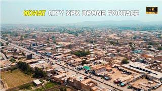 Drone footage | Kohat City | Khyber Pakhtunkhwa | 4K