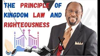 The Principle of Kingdom Law and Righteousness | Dr. Myles Munroe