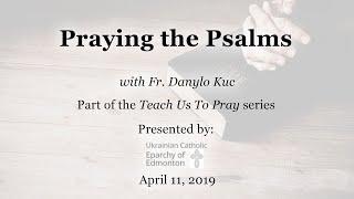 Praying the Psalms – Teach Us To Pray Series