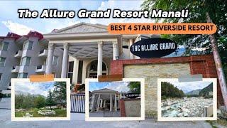 The Allure Grand Resort And Spa , Manali | One Of The Best Luxury 4 Star Riverside Resort In Manali