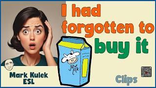 I Had Forgotten To | Speak English (clips) - Mark Kulek ESL