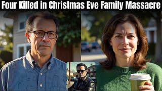 Four Dead in Horrific Christmas Eve Family Massacre (True Crime Documentary)