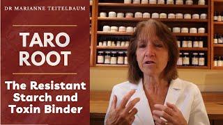 Taro Root - The Resistant Starch and Toxin Binder