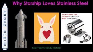 Why Starship Loves Stainless Steel...