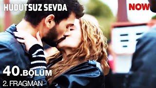 Hudutsuz Sevda 40. Bölüm 3. Fragmanı |