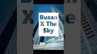 Busan X The Sky (엑스더스카이) at LCT, Haeundae, Busan, South Korea