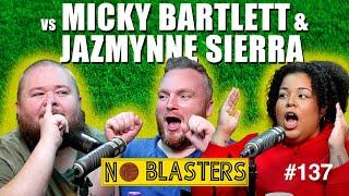 No Blasters #137. Vs Micky Bartlett and Jazmynne Sierra