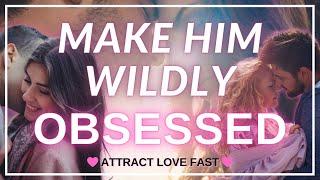 Make Him WILDLY OBSESSED With You! | POWERFUL Guided Meditation [Manifest Love FAST]