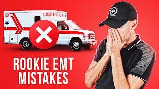 6 Rookie EMT Mistakes to AVOID