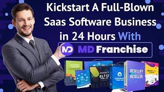 MD Franchise Review: Kickstart A Full-Blown Saas Software Business in 24 Hours