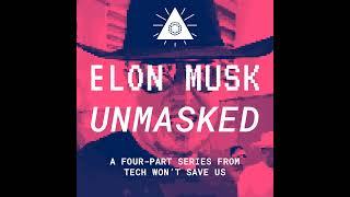 Elon Musk Unmasked: Origins of an Oligarch (Part 1)