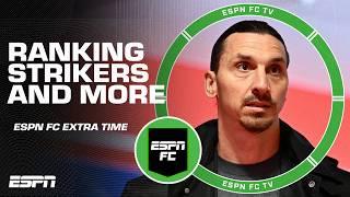 Rank these 4 strikers: Ibrahimovic, Lewandowski, Suarez, Benzema  + MORE! | ESPN FC Extra Time