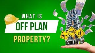 What is Off Plan Property?