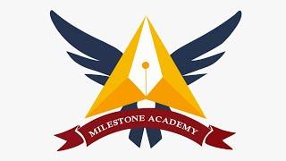 MILESTONE ACADEMY