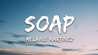 Melanie Martinez - Soap (Lyrics)