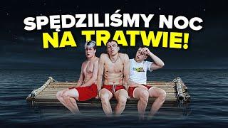 SPĘDZILIŚMY NOC NA TRATWACH!!!