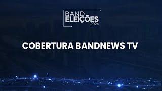 Eleições 2024: COBERTURA ELEITORAL BANDNEWS TV