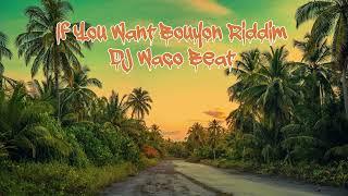 DJ Waco Beat - If You Want Bouyon Riddim