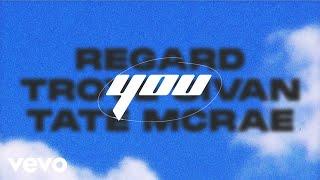 Regard, Troye Sivan, Tate McRae - You (Lyric Video) [One]