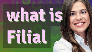 Filial | meaning of Filial