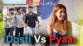 Dosti Vs Pyaar