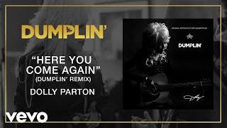 Dolly Parton - Here You Come Again (Dumplin' Remix [Audio])