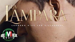 Leandro Ríos - Fer Villarreal - La Lámpara (Video Oficial)