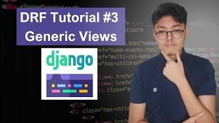 Level Up Your Django REST Framework with Generic Views (Tutorial #3)