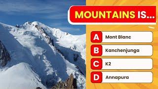 Mountains Quiz - Test Your Knowledge about Mountains | QuickQs